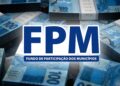 FPM: Recursos foram creditados na segunda-feira (30) com critérios de distribuição utilizados em 2022 FPM: Recursos foram creditados na segunda-feira (30) com critérios de distribuição utilizados em 2022
