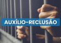 Auxílio-Reclusão: Governo Lula reajusta teto que garante a preso auxílio-reclusão