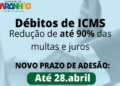 Maranhão: Governo do MA prorroga prazo para utilizar redução de multas e juros em débitos do ICMS Maranhão: Governo do MA prorroga prazo para utilizar redução de multas e juros em débitos do ICMS